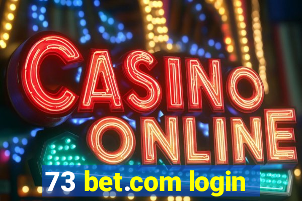 73 bet.com login